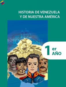 Libro de Historia de Venezuela 1er Año Colección Bicentenario